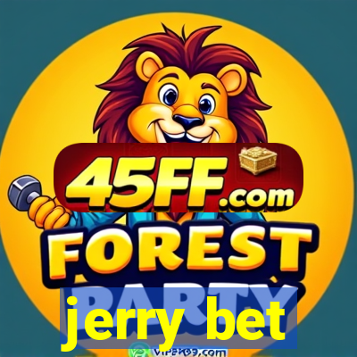 jerry bet